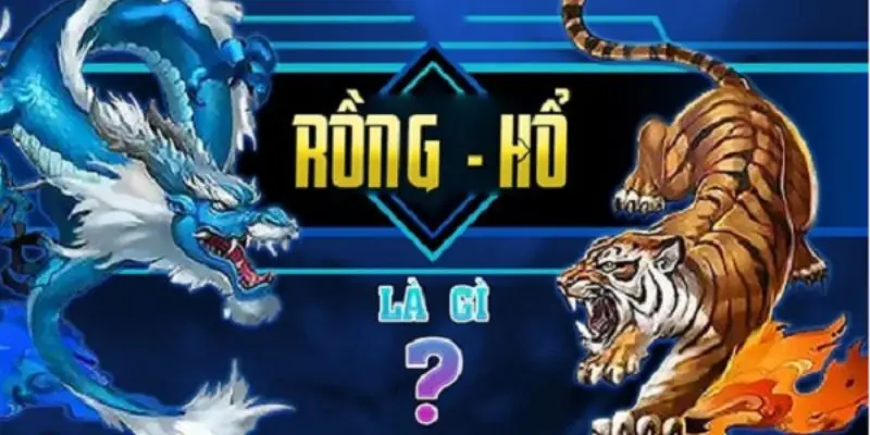 Thông tin giới thiệu về game rồng hổ 